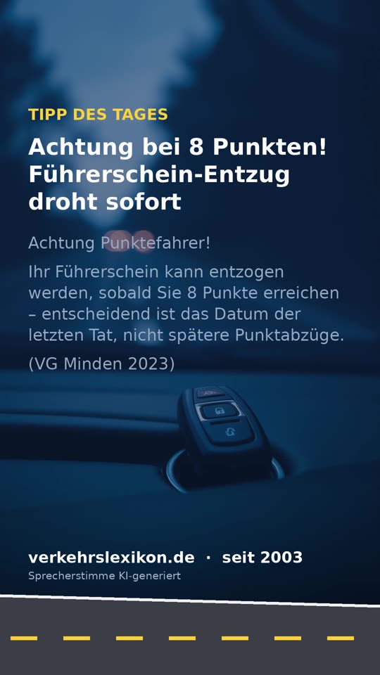 Führerscheinentzug bei 8 Punkten: Das Datum der Tat zählt!