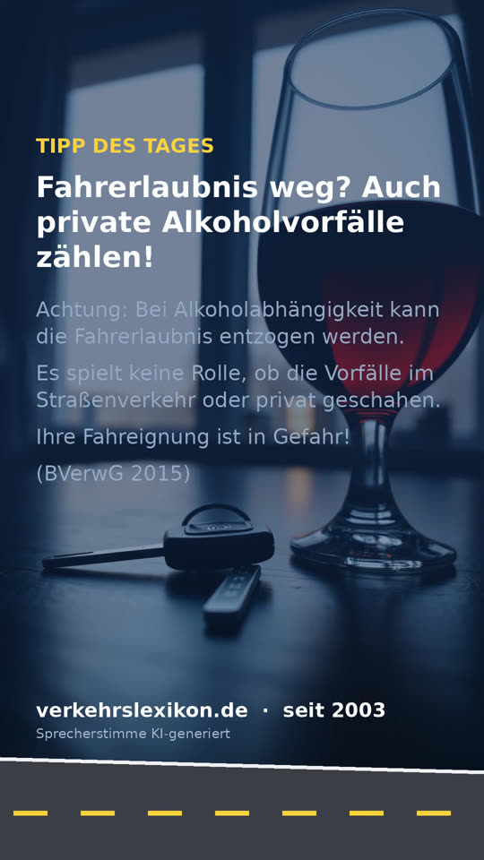 Fahrerlaubnis weg? Auch private Alkoholvorfälle zählen!